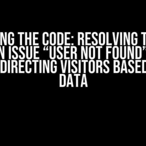 Cracking the Code: Resolving the PHP Session Issue “User not found” Error When Redirecting Visitors Based on JSON Data