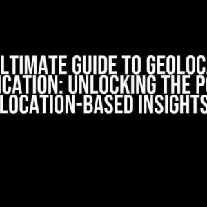 The Ultimate Guide to GeoLocation Classification: Unlocking the Power of Location-Based Insights